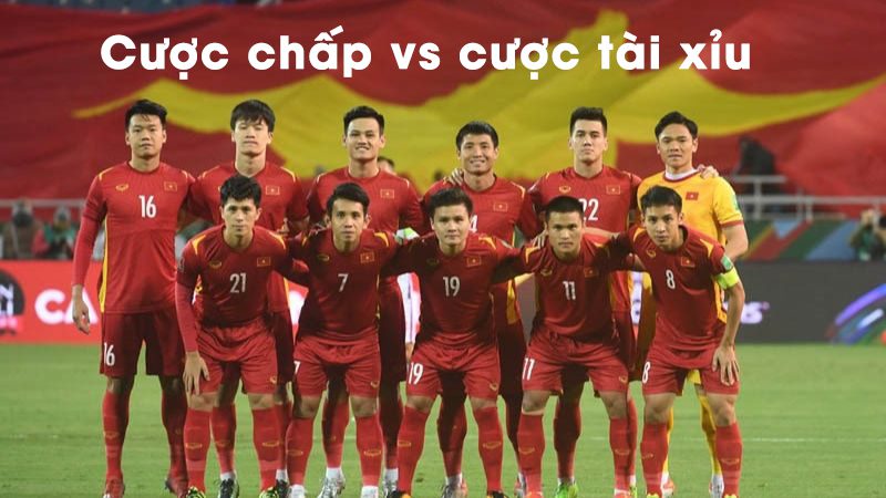 Cược chấp vs cược tài xỉu