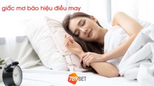 Giấc mơ báo hiệu điều may