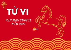 Vận hạn tuổi 22 năm 2023